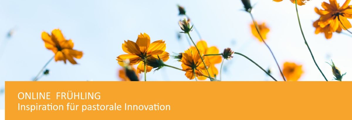 ONLINE FRÜHLING - Inspiration für pastorale Innovation
